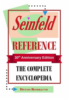 Seinfeld Reference: The Complete Encyclopedia (eBook, ePUB) - Bjorklund, Dennis