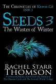 Seeds 3: The Wastes of Winter (The Chronicles of Kepos Gé, #3) (eBook, ePUB)