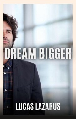 Dream Bigger (eBook, ePUB) - Lazarus, Lucas