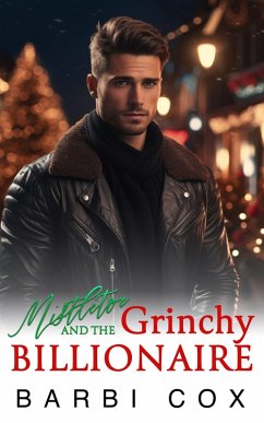 Mistletoe and the Grinchy Billionaire (eBook, ePUB) - Cox, Barbi