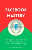Facebook Mastery (eBook, ePUB)