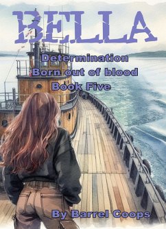 Bella - Determination, Born out of blood (eBook, ePUB) - Coops, Barrel