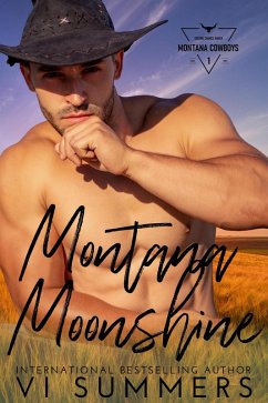 Montana Moonshine (Montana Cowboys, #1) (eBook, ePUB) - Summers, Vi