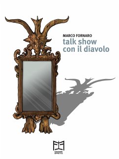 Talk show con il diavolo (eBook, ePUB) - Fornaro, Marco