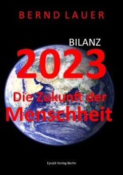 Bilanz 2023 die Zukunft der Menschheit - Lauer, Bernd