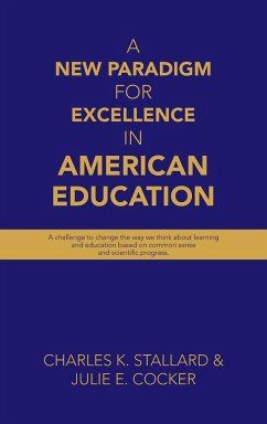 A New Paradigm for Excellence in American Education - Stallard, Charles K.; Cocker, Julie E.