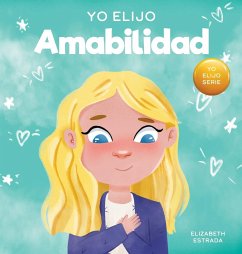 Yo Elijo Amabilidad - Estrada, Elizabeth