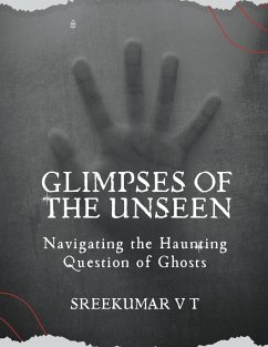 Glimpses of the Unseen - Sreekumar, V T