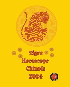 Tigre Horoscope Chinois 2024 - Rubi, Alina A; Rubi, Angeline A.