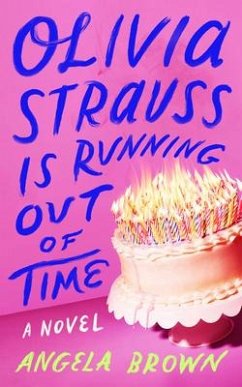 Olivia Strauss Is Running Out of Time - Brown, Angela