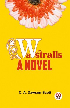 Wastralls A Novel - Dawson-Scott, C. A.