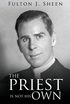 The Priest Is Not His Own - Sheen, Fulton J.