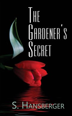 The Gardener's Secret - Hansberger, S.