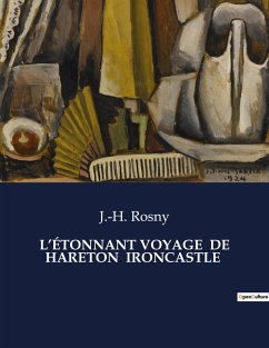 L¿ÉTONNANT VOYAGE DE HARETON IRONCASTLE - Rosny, J. -H.