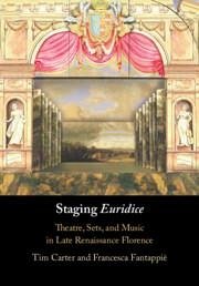 Staging 'Euridice' - Carter, Tim (University of North Carolina, Chapel Hill); Fantappie, Francesca
