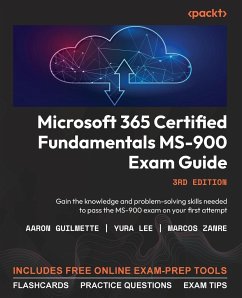 Microsoft 365 Certified Fundamentals MS-900 Exam Guide - Third Edition - Guilmette, Aaron; Lee, Yura; Zanre, Marcos