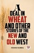 A Deal In Wheat And Other Stories Of... - Bild 1