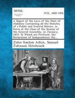 A Digest of the Laws of the State of Alabama - Aikin, John Gaston; Hitchcock, Samuel Johnson