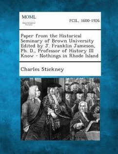 Paper from the Historical Seminary of Brown University Edited by J. Franklin Jameson, PH. D., Professor of History III Know - Nothings in Rhode Island - Stickney, Charles