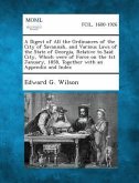 A Digest of All the Ordinances of the City of Savannah, and Various Laws of the State of Georgia, Relative to Said City, Which Were of Force on the 1st January, 1858, Together with an Appendix and Index