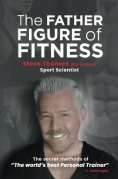 The Father Figure of Fitness - Thomas, Steve