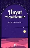 Hayat Mesalelerimiz - Avci Dinsel, Sevim