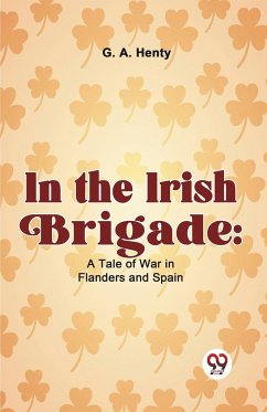 In The Irish Brigade - G. A., Henty