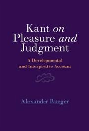 Kant on Pleasure and Judgment - Rueger, Alexander