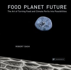 Food Planet Future - Dash, Robert