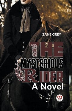 The Mysterious Rider a novel - Grey, Zane