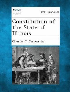 Constitution of the State of Illinois - Carpentier, Charles F