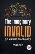 The Imaginary Invalid ( le malade... - Bild 1