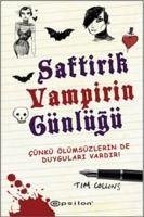 Saftirik Vampirin Günlügü - Cünkü Ölümsüzlerin de Duygulari Vardir Ciltli - Collins, Tim