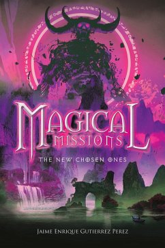 MAGICAL MISSIONS - THE NEW CHOSEN ONES - Perez, Jaime Enrique Gutierrez