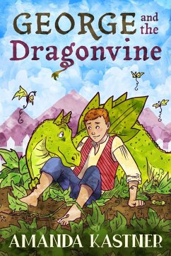 George and the Dragonvine - Kastner, Amanda