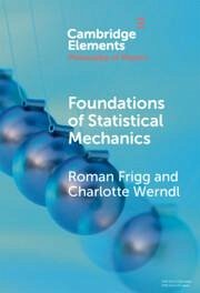 Foundations of Statistical Mechanics - Frigg, Roman; Werndl, Charlotte