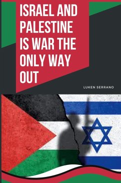 Cover Israel and Palestine - Is war the only way out