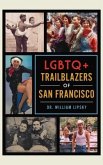 LGBTQ+ Trailblazers of San Francisco