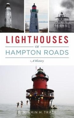 Lighthouses of Hampton Roads - Trask, Benjamin H