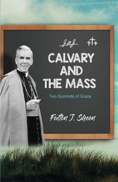 Calvary and the Mass - Sheen, Fulton J.