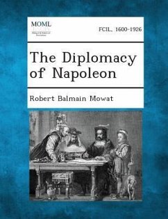 The Diplomacy of Napoleon - Mowat, Robert Balmain