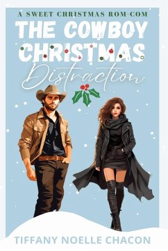 The Cowboy Christmas Distraction - Chacon, Tiffany Noelle N