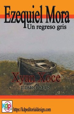 Ezequiel Mora Un regreso gris - Xoce, Xyan