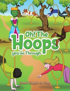 Oh! The Hoops You Go Through - de Cruz, Daniel Joseph