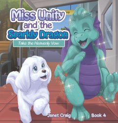 Miss Unity and the Sparkly Dragon Take the Heavenly Vow - Craig, Janet