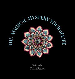 The Magical Mystery Tour of Life - Barron, Tiana