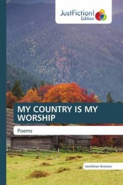 MY COUNTRY IS MY WORSHIP - Ikromov, Isroilkhan