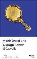 Oldugu Kadar Güzeldik - Ünsal Eris, Mahir