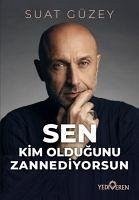 Sen Kim Oldugunu Zannediyorsun - Güzey, Suat