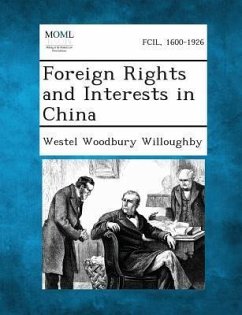 Foreign Rights and Interests in China - Willoughby, Westel Woodbury